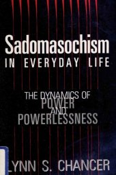 book Sadomasochism in Everyday Life: The Dynamics of Power and Powerlessness