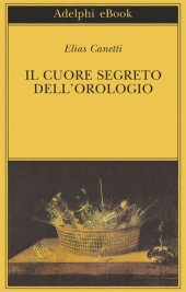 book Il cuore segreto dell'orologio. Quaderni di appunti (1973-85)