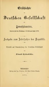 book Geschichte der Deutschen Gesellschaft von Pennsylvanien von ihrer Gründung 1764 bis zum Jahre 1864