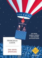 book Una storia americana. Joe Biden, Kamala Harris e una nazione da ricostruire