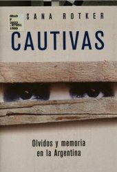 book Cautivas : olvidos y memoria en la Argentina