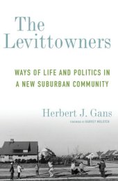 book The Levittowners: Ways of Life and Politics in a New Suburban Community