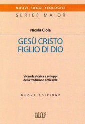 book Gesù Cristo Figlio di Dio. Vicenda storica e sviluppi della tradizione ecclesiale