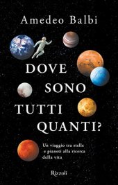 book Dove sono tutti quanti? Un viaggio tra stelle e pianeti alla ricerca della vita