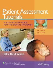 book Patient Assessment Tutorials: A Step-by-Step Guide for the Dental Hygienist