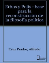 book Ethos y Polis: Bases para la reconstrucción de la filosofía política