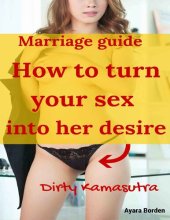 book How to turn your sex into her desire: Dirty Kamasutra