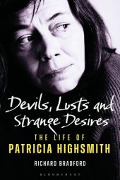 book Devils, Lusts and Strange Desires: The Life of Patricia Highsmith