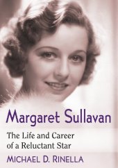 book Margaret Sullavan: The Life and Career of a Reluctant Star