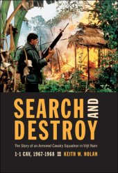 book Search and Destroy: The Story of an Armored Cavalry Squadron in Vietnam: 1-1 Cav, 1967-1968