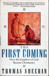 book The First Coming: How the Kingdom of God Became Christianity