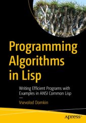 book Programming Algorithms in Lisp: Writing Efficient Programs with Examples in ANSI Common Lisp