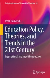 book Education Policy, Theories, and Trends in the 21st Century: International and Israeli Perspectives