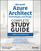 book Microsoft Azure Architect Technologies and Design Complete Study Guide: Exams AZ-303 and AZ-304