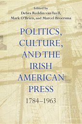 book Politics, Culture, and the Irish American Press