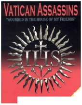 book Vatican Assassins; Wounded in the House of My Friends