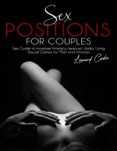 book Sex Positions for Couples: Sex Guide to Increase Intimacy, Improve Libido, Using Sexual Games for Man and Woman