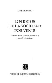 book Los retos de la sociedad por venir. Ensayos sobre justicia, democracia y multiculturalismo