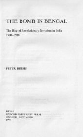 book The Bomb in Bengal: The Rise of Revolutionary Terrorism in India 1900-1910