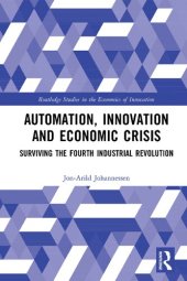 book Automation, Innovation and Economic Crisis: Surviving the Fourth Industrial Revolution