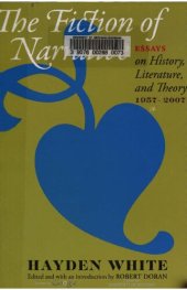 book The Fiction of Narrative: Essays on History, Literature, and Theory, 1957–2007