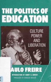 book The Politics of Education: Culture, Power, and Liberation