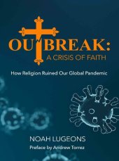 book Outbreak: A Crisis of Faith: How Religion Ruined Our Global Pandemic