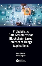 book Probabilistic Data Structures for Blockchain-Based Internet of Things Applications