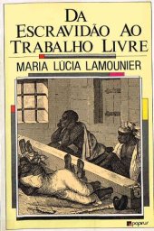 book Da Escravidão ao Trabalho Livre -  A Lei de Locação de Serviços de 1879