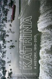 book Katrina: A History 1915-2015