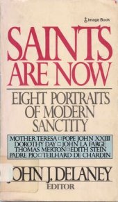 book SAINTS ARE NOW: Eight Portraits ofModern Sanctity