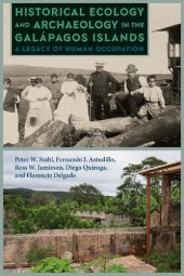 book Historical Ecology and Archaeology in the Galápagos Islands: A Legacy of Human Occupation