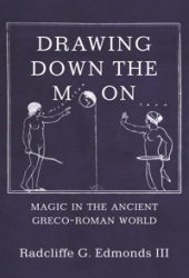 book Drawing Down the Moon: Magic in the Ancient Greco-Roman World