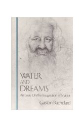 book Water and dreams: An essay on the imagination of matter (The Bachelard translations)