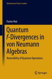 book Quantum f-Divergences in von Neumann Algebras: Reversibility of Quantum Operations