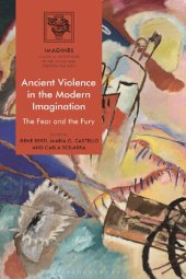 book Ancient Violence in the Modern Imagination: The Fear and the Fury