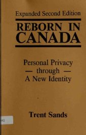 book Reborn in Canada: Personal Privacy Through a New Identity