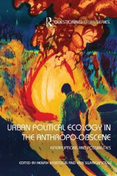 book Urban Political Ecology in the Anthropo-obscene: Interruptions and Possibilities