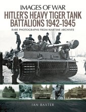 book Hitler's Heavy Tiger Tank Battalions 1942-1945