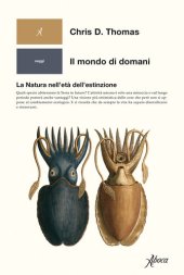 book Il mondo di domani. La natura nell'età dell'estinzione