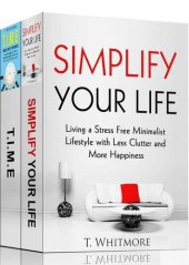 book Minimalism & Time Management Book Bundle: Simplify Your Life, T.I.M.E Things I Must Experience