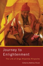 book Journey to Enlightenment: The Life of Dilgo Khyentse Rinpoche