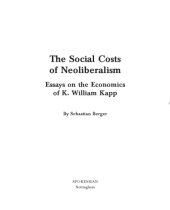 book The Socials Costs of Neoliberalism: Essays on the Economics of K. William Kapp