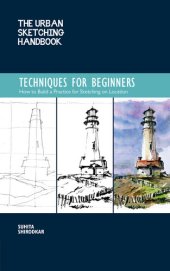 book The Urban Sketching Handbook Techniques for Beginners: How to Build a Practice for Sketching on Location