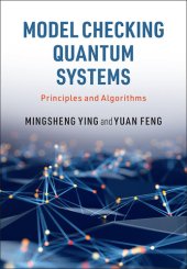 book Model Checking Quantum Systems: Principles and Algorithms