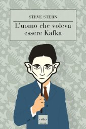 book L'uomo che voleva essere Kafka