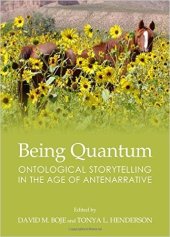 book Being Quantum: Ontological Storytelling in the Age of Antenarrative