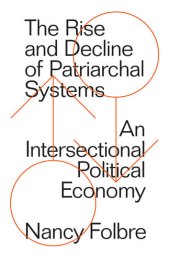 book The Rise and Decline of Patriarchal Systems: An Intersectional Political Economy