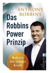 book Anthony Robbins: Das Robbins Power Prinzip. Erwecke den Riesen in Dir. Wie sie ihre wahren inneren Kraefte sofort einsetzen