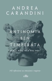 book Antinomia ben temperata. Scavi nell'io e nel noi. 142 riflessioni su emozioni e ragione